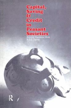 Hardcover Capital, Saving and Credit in Peasant Societies Book
