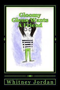 Paperback Gloomy Glenn Wants A Friend Book