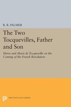 Paperback The Two Tocquevilles, Father and Son: Herve and Alexis de Tocqueville on the Coming of the French Revolution Book