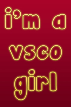 Paperback VSCO Girl A Lined Journal: im a vsco girl notebook journal for girls: Blank Lined Notebook 6 x 9,110 pages Book