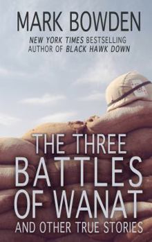 Hardcover The Three Battles of Wanat: And Other True Stories [Large Print] Book