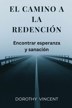 Paperback El camino a la redención: Encontrar esperanza y sanación [Spanish] Book