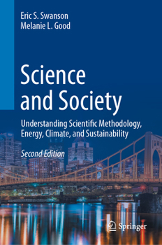Hardcover Science and Society: Understanding Scientific Methodology, Energy, Climate, and Sustainability Book