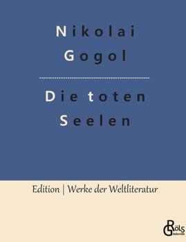 Paperback Die toten Seelen: Die Abenteuer Tschitschikows [German] Book