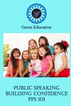 Paperback Public Speaking - Building Confidence 101: 1-3 grade Book