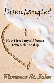 Paperback Disentangled: How I Freed Myself from a Toxic Relationship Book
