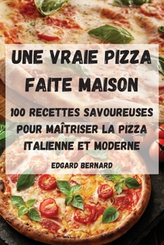 Paperback Une Vraie Pizza Faite Maison [French] Book