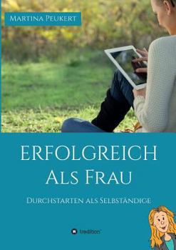 Paperback Erfolgreich als Frau: Durchstarten als Selbständige [German] Book