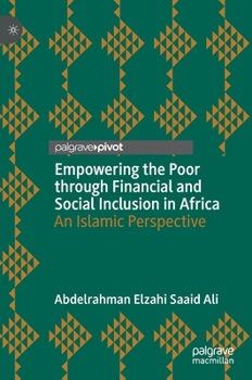 Hardcover Empowering the Poor Through Financial and Social Inclusion in Africa: An Islamic Perspective Book