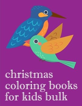 Paperback Christmas Coloring Books For Kids Bulk: The Coloring Pages, design for kids, Children, Boys, Girls and Adults Book