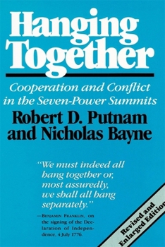 Paperback Hanging Together: Cooperation and Conflict in the Seven-Power Summits, Revised and Enlarged Edition Book