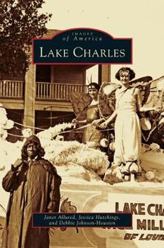 Lake Charles - Book  of the Images of America: Louisiana