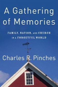 Paperback A Gathering of Memories: Family, Nation, and Church in a Forgetful World Book