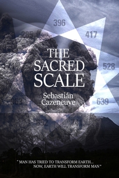 Paperback The Sacred Scale: Man has tried to transform Earth... Now, Earth is transforming man. Book