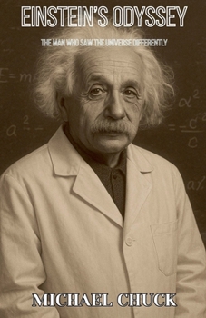 Paperback Einstein's Odyssey: The Man Who Saw the Universe Differently Book
