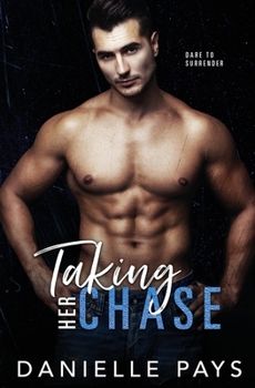 Taking Her Chase: A Small Town Friends to Lovers Romantic Suspense - Book #2 of the Dare to Surrender