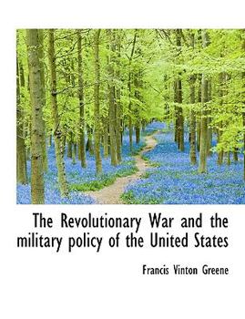 The Revolutionary War and the Military Policy of the United States