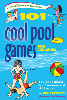 Paperback 101 Cool Pool Games for Children: Fun and Fitness for Swimmers of All Levels Book