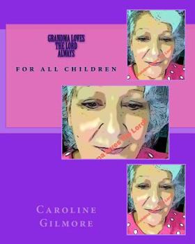 Paperback Grandma Loves The Lord Always: for all children Book