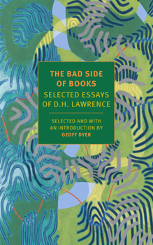 Paperback The Bad Side of Books: Selected Essays of D.H. Lawrence Book