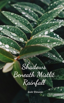 Shadows Beneath Mistlit Rainfall