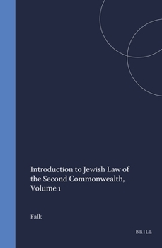 Introduction to Jewish Law of the Second Commonwealth (Arbeiten Zur Geschichte Des Antiken Judentums Und Des Urchristentums , No 1)