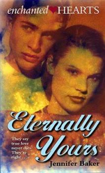 Eternally Yours (Enchanted Hearts, #2) - Book #2 of the Enchanted Hearts