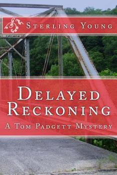 Delayed Reckoning - Book #1 of the Tom Padgett Mysteries