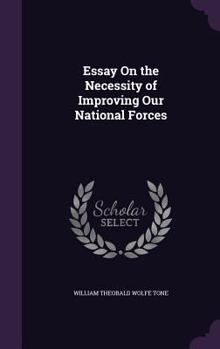 Hardcover Essay On the Necessity of Improving Our National Forces Book