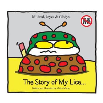 Paperback Mildred, Joyce & Gladys The story of my lice... Book