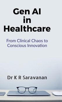 GenAI in Healthcare: From Clinical Chaos to Conscious Innovation: A New Era of Healing Powered by Generative Intelligence