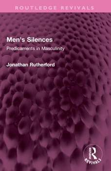 Paperback Men's Silences: Predicaments in Masculinity Book