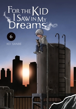 For the Kid I Saw in My Dreams, Vol. 6 - Book #6 of the  / Yume de mita ano ko no tame ni