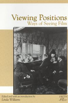 Paperback Viewing Positions: Ways of Seeing Film Book