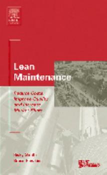 Hardcover Lean Maintenance: Reduce Costs, Improve Quality, and Increase Market Share Book