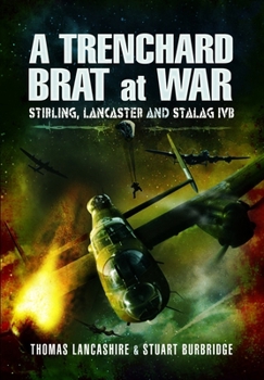 Paperback A Trenchard Brat at War: Stirling, Lancaster and Stalag Ivb Book