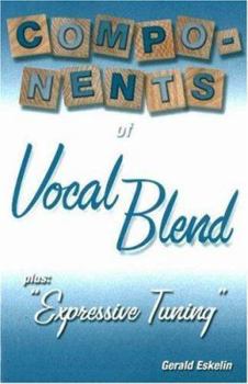 Paperback Components of Vocal Blend: Plus: "Expressive Tuning" Book