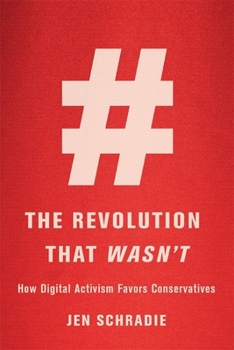 Hardcover Revolution That Wasn't: How Digital Activism Favors Conservatives Book