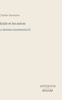 Emile et les autres: Le Bestiaire Sentimental III (French Edition)