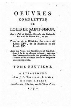 Paperback Oeuvres complettes, Pour servir a l'Histoire des cours de Louis XIV, de la Régence et de Louis XV - Tome IX [French] Book