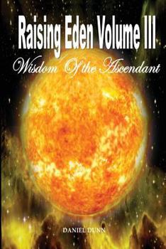 Paperback Raising Eden Volume III: Wisdom of The Ascendant Book