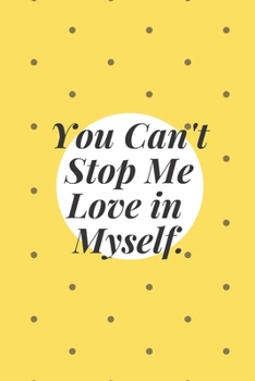 Paperback you can't stop me love in myself: minimal notebook in "you can't stop me love in myself" wording text Book