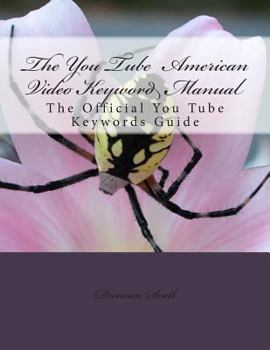 Paperback The You Tube American Video Keyword Manual: The Official You Tube Keywords Guide Book