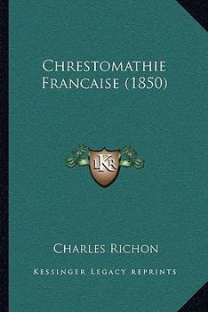 Paperback Chrestomathie Francaise (1850) [French] Book