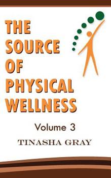 Paperback The Source of Physical Wellness: Experience the Difference Book