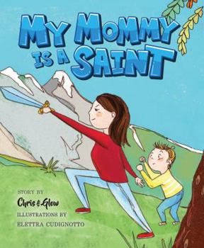 Hardcover My Mommy Is A Saint | A Children's Book To Honor Moms Book