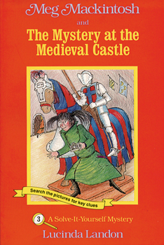 Paperback Meg Mackintosh and the Mystery at the Medieval Castle - Title #3: A Solve-It-Yourself Mystery Volume 3 Book