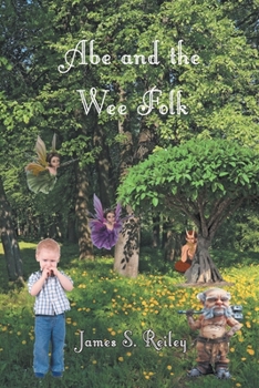 Paperback Abe and the Wee Folk: Book 1 in the Abe series Book