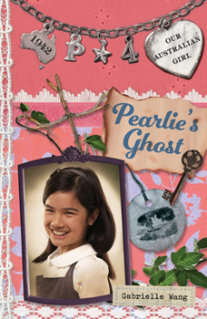 Pearlie's Ghost - Book #4 of the Our Australian Girl - Pearlie