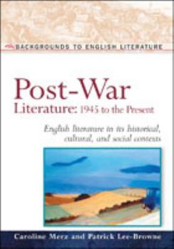 Hardcover Post-War Literature 1945 to the Present: English Literature in Its Historical, Cultural, and Social Contexts Book